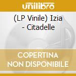 (LP Vinile) Izia - Citadelle vinile