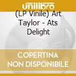 (LP Vinile) Art Taylor - Ats Delight vinile
