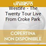 Westlife - The Twenty Tour Live From Croke Park cd musicale