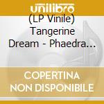 (LP Vinile) Tangerine Dream - Phaedra (Coloured Vinyl) (2 Lp) (Rsd 2020) lp vinile