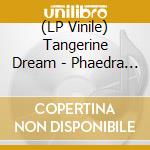 (LP Vinile) Tangerine Dream - Phaedra (Coloured Vinyl) (2 Lp) (Rsd 2020) vinile