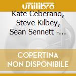 Kate Ceberano, Steve Kilbey, Sean Sennett - The Dangerous Age cd