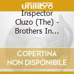 Inspector Cluzo (The) - Brothers In Deals / We The People Of The Soil - Unplugged cd