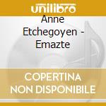 Anne Etchegoyen - Emazte cd