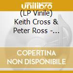 (LP Vinile) Keith Cross & Peter Ross - Bored Civilians Ltd Ed (Rsd 2020) vinile