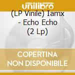 (LP Vinile) Iamx - Echo Echo (2 Lp) vinile