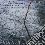 C.S.I. - Noi Non Ci Saremo Vol. 1 cd