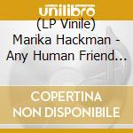 (LP Vinile) Marika Hackman - Any Human Friend (10
