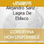 Alejandro Sanz - Lagira De Eldisco cd