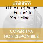(LP Vinile) Sumy - Funkin' In Your Mind (Transparent Blue Vinyl) (Ep 12