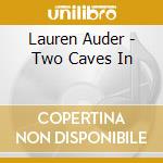 Lauren Auder - Two Caves In cd