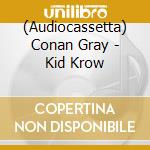 (Audiocassetta) Conan Gray - Kid Krow cd