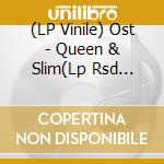 (LP Vinile) Ost - Queen & Slim(Lp Rsd Excl) vinile