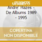 Andre' Hazes - De Albums 1989 - 1995 cd