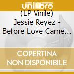 (LP Vinile) Jessie Reyez - Before Love Came To Kill Us vinile