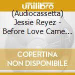 (Audiocassetta) Jessie Reyez - Before Love Came To Kill Us