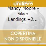Mandy Moore - Silver Landings +2 Bonus Tracks cd