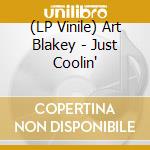 (LP Vinile) Art Blakey - Just Coolin' vinile