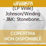 (LP Vinile) Johnson/Winding - J&K: Stonebone (Rsd 2020) lp vinile