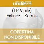(LP Vinile) Extince - Kermis vinile