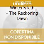 Winterfylleth - The Reckoning Dawn cd musicale