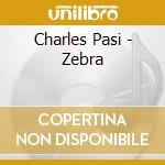 Charles Pasi - Zebra cd musicale