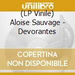 (LP Vinile) Aloise Sauvage - Devorantes vinile