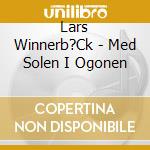 Lars Winnerb?Ck - Med Solen I Ogonen cd