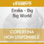 Emilia - Big Big World cd