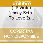 (LP Vinile) Jehnny Beth - To Love Is To Live (Egea)