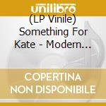 (LP Vinile) Something For Kate - Modern Medieval vinile