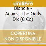Blondie - Against The Odds Dlx (8 Cd) cd
