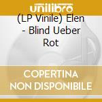 (LP Vinile) Elen - Blind Ueber Rot vinile