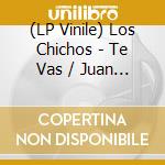 (LP Vinile) Los Chichos - Te Vas / Juan Castillo vinile