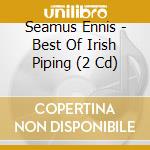 Seamus Ennis - Best Of Irish Piping (2 Cd) cd