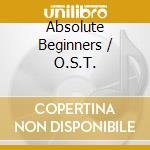 Absolute Beginners / O.S.T. cd musicale