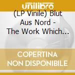 (LP Vinile) Blut Aus Nord - The Work Which Transforms God lp vinile