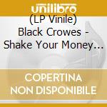 (LP Vinile) Black Crowes - Shake Your Money Maker (2020 Remaster) (4 Lp) vinile