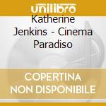 Katherine Jenkins - Cinema Paradiso cd musicale