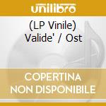 (LP Vinile) Valide' / Ost vinile