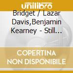 Bridget / Lazar Davis,Benjamin Kearney - Still Flying cd musicale