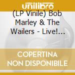 (LP Vinile) Bob Marley & The Wailers - Live! (Jamaican Reissue) vinile