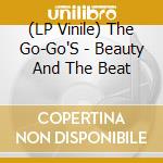 (LP Vinile) The Go-Go'S - Beauty And The Beat lp vinile