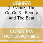 (LP Vinile) The Go-Go'S - Beauty And The Beat vinile