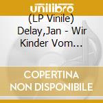 (LP Vinile) Delay,Jan - Wir Kinder Vom Bahnhof Soul (Ltd.Purple Vinyl) (2 Lp) vinile