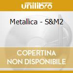 Metallica - S&M2 cd