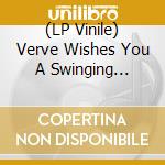 (LP Vinile) Verve Wishes You A Swinging Christmas / Various (4 Lp) vinile