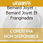 Bernard Joyet - Bernard Joyet Et Franginades cd