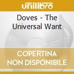 Doves - The Universal Want cd musicale