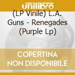 (LP Vinile) L.A. Guns - Renegades (Purple Lp) vinile